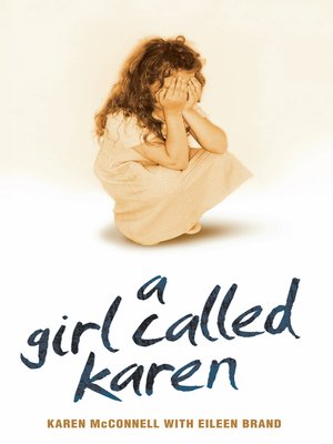 cover image of A Girl Called Karen--A true story of sex abuse and resilience